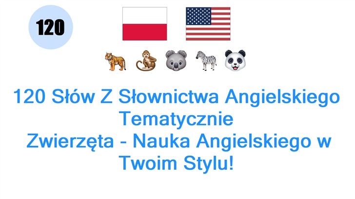 120 Słów Z Słownictwa Angielskiego Tematycznie: Zwierzęta - Nauka Angielskiego w Twoim Stylu!